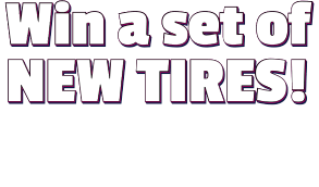 Win a set of new tires! Win a set of four 215/55R16 or equivalent cost  tires.