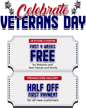 Celebrate Veterans day. Honoring those who served! In store Coupon FIRST 4 WEEKS FREE for Veterans and their friends and family. or  promocode HALFOFF Half off First Payment for all new customers