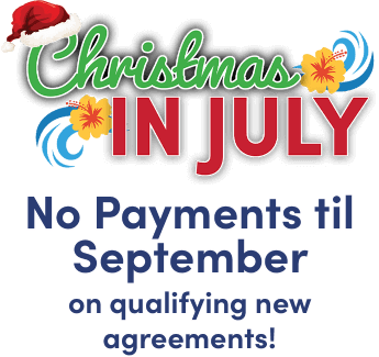 Christmas in July. No payments til September on qualifying new  agreements!