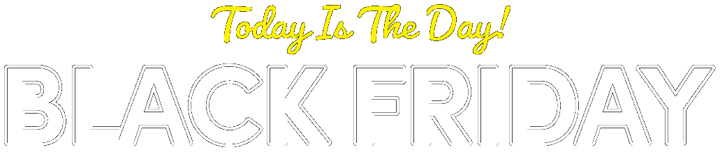 ___ Is The Day! Black Friday