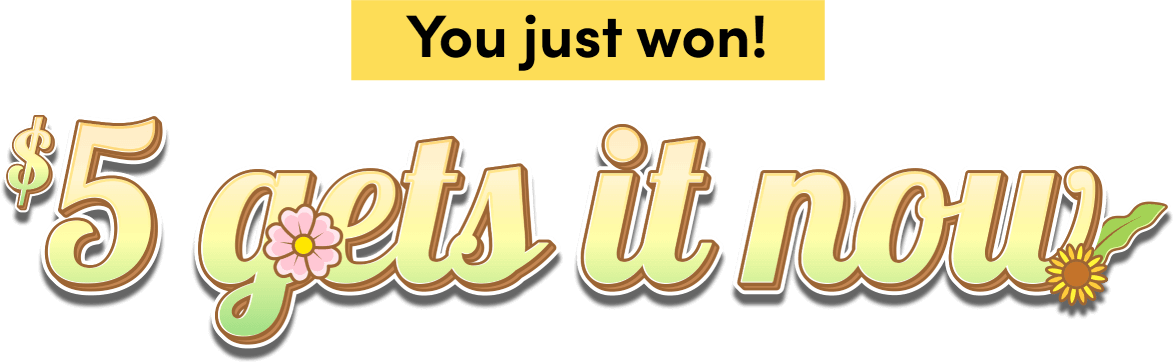 You just won! $5 gets it now!