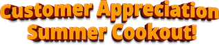 Customer Appreciation Summer Cookout!